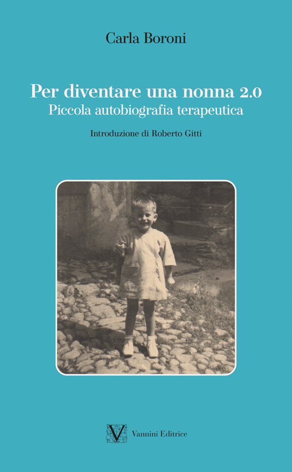 Per diventare una NONNA 2.0 - Piccola autobiografia terapeutica